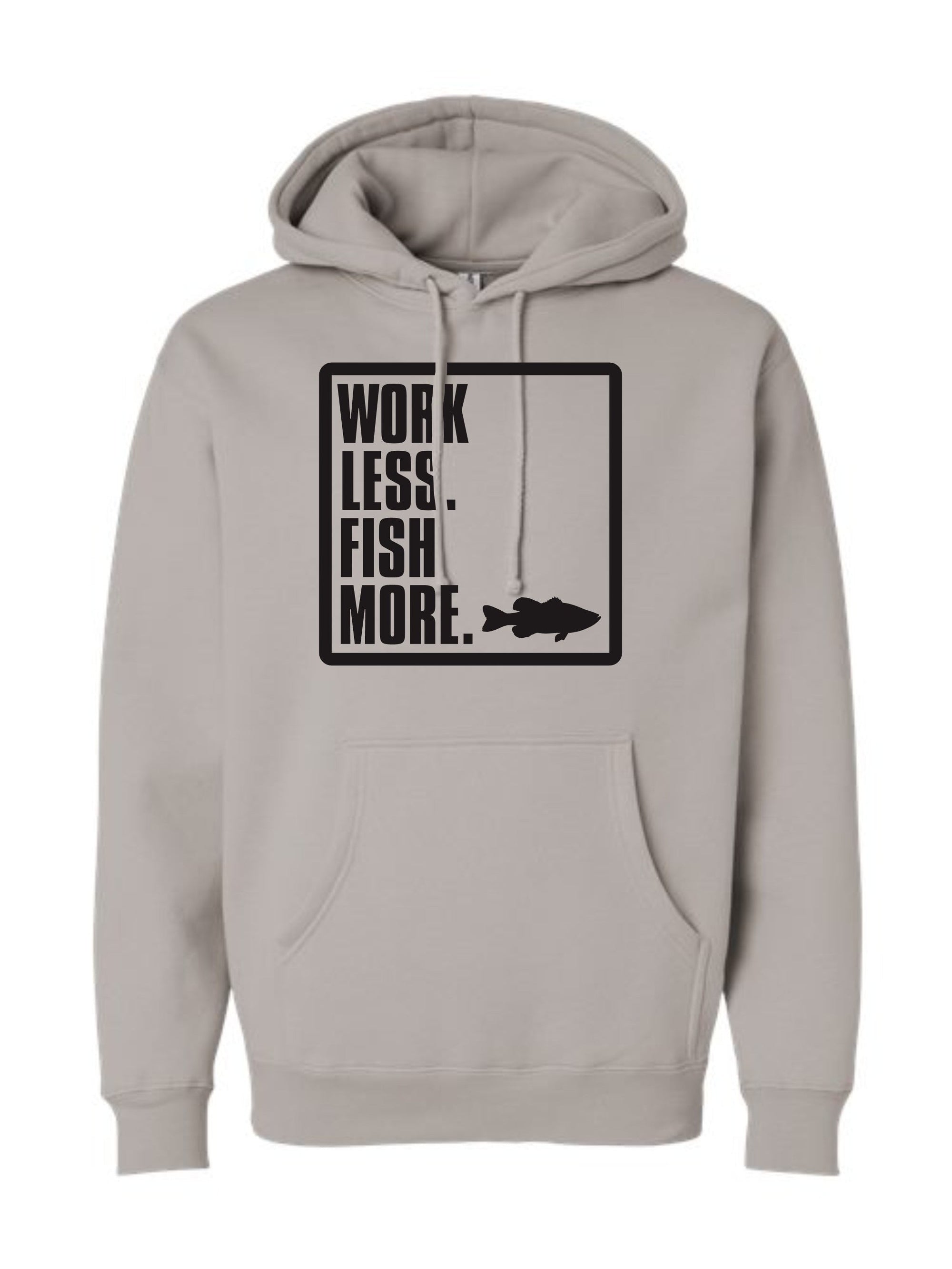 Work Less. Fish More. Hoodie