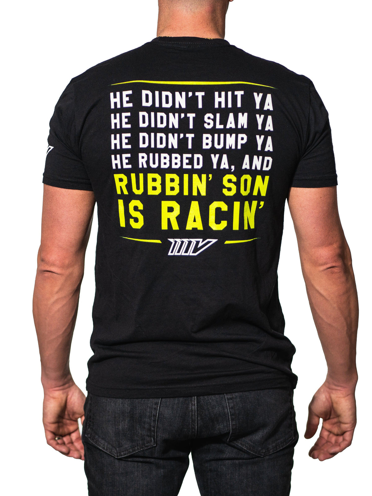 Rubbin&#39; is Racin&#39; Tee