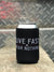 Live Fast Fear Nothing Koozie