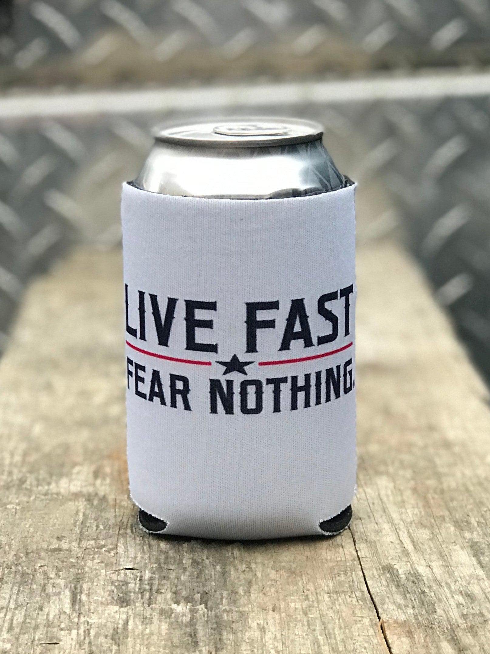 Live Fast Fear Nothing Koozie