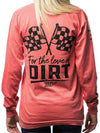 Back view of a woman wearing a pink long-sleeve shirt that says “For the love of DIRT” on the back